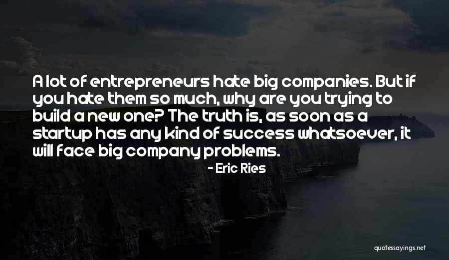 Hate Build Up Quotes By Eric Ries