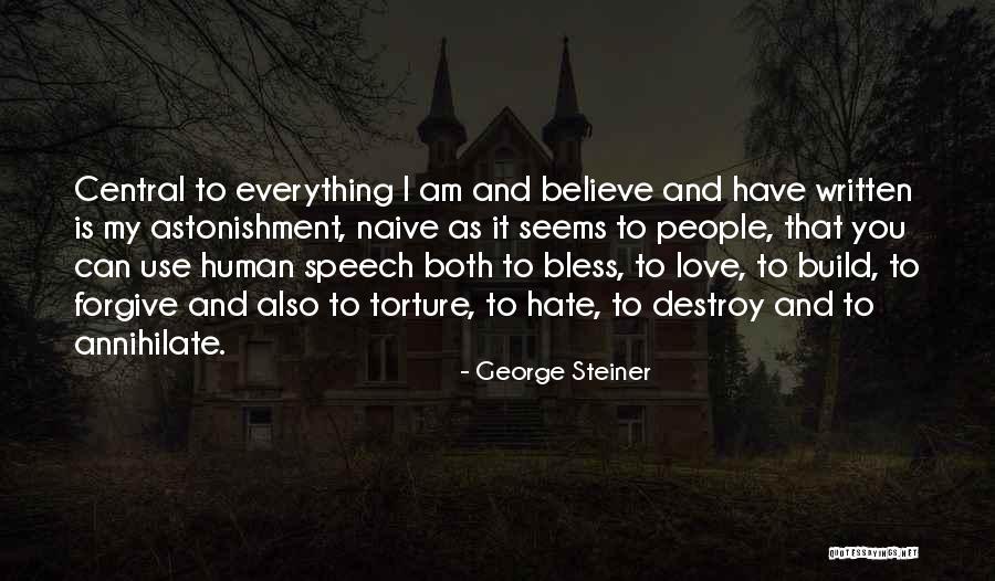 Hate Build Up Quotes By George Steiner