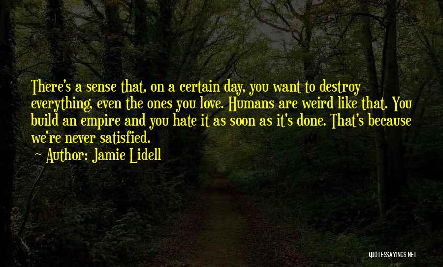 Hate Build Up Quotes By Jamie Lidell