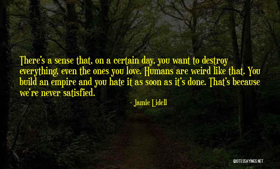 Hate Build Up Quotes By Jamie Lidell Hate Build Up Quotes By Jamie Lidell