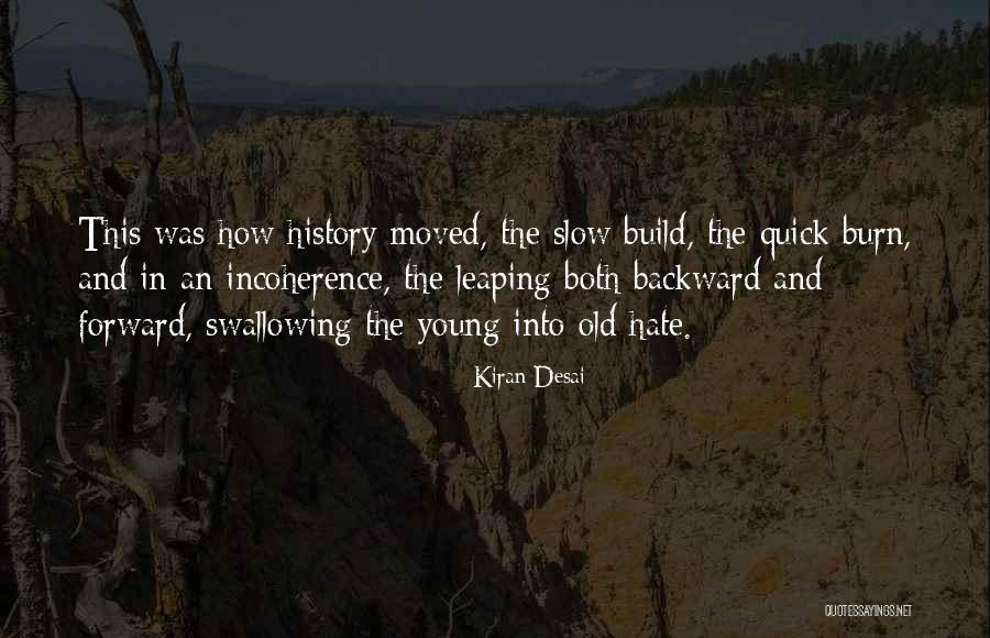 Hate Build Up Quotes By Kiran Desai Hate Build Up Quotes By Kiran Desai