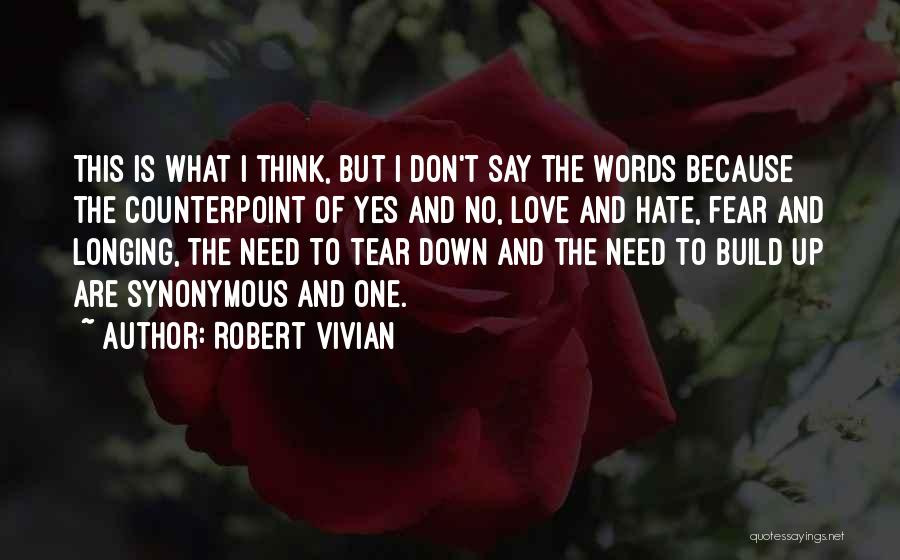 Hate Build Up Quotes By Robert Vivian
