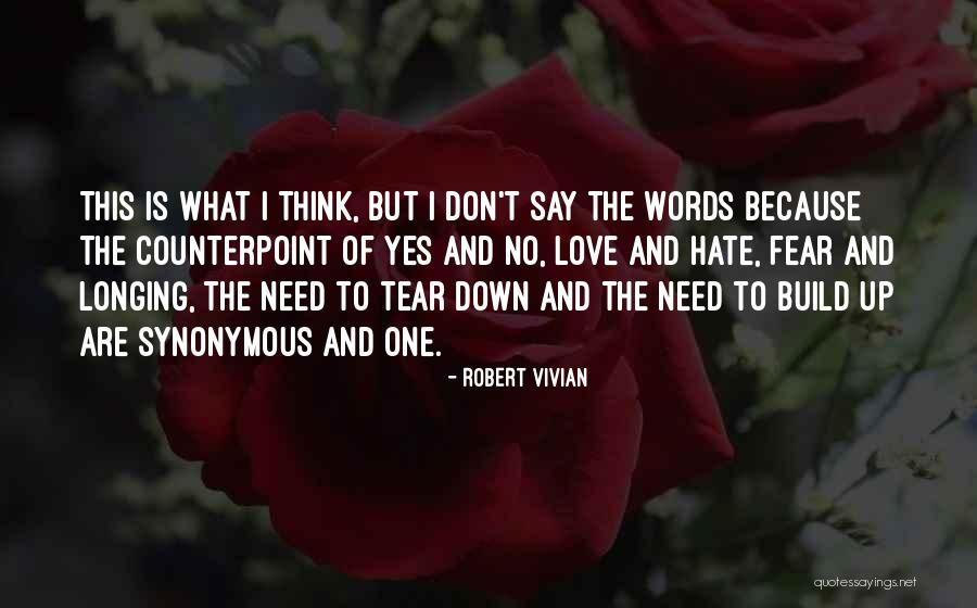 Hate Build Up Quotes By Robert Vivian Hate Build Up Quotes By Robert Vivian