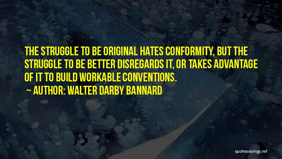 Hate Build Up Quotes By Walter Darby Bannard