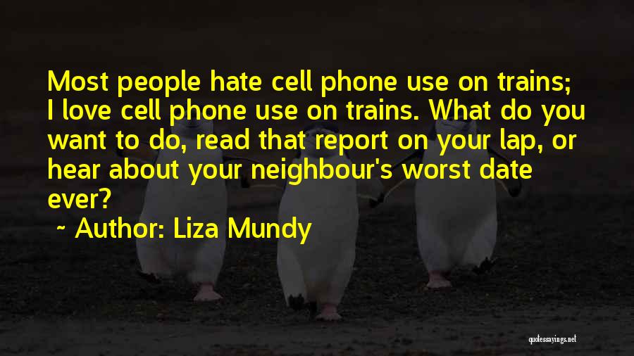 Hate Cell Phones Quotes By Liza Mundy
