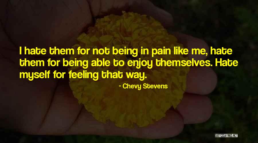 Hate Chevy Quotes By Chevy Stevens Hate Chevy Quotes By Chevy Stevens