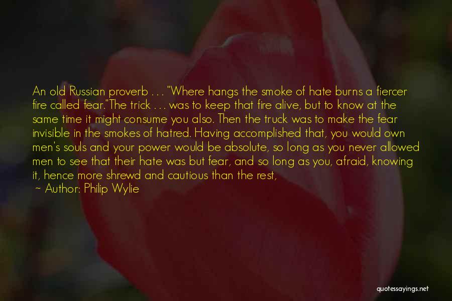 Hate Consume You Quotes By Philip Wylie