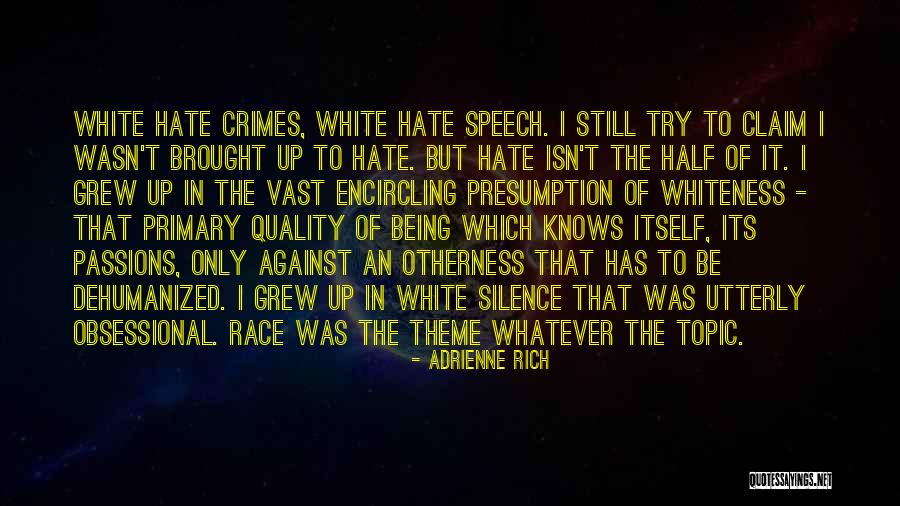 Hate Crimes Quotes By Adrienne Rich