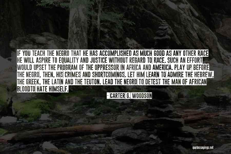 Hate Crimes Quotes By Carter G. Woodson