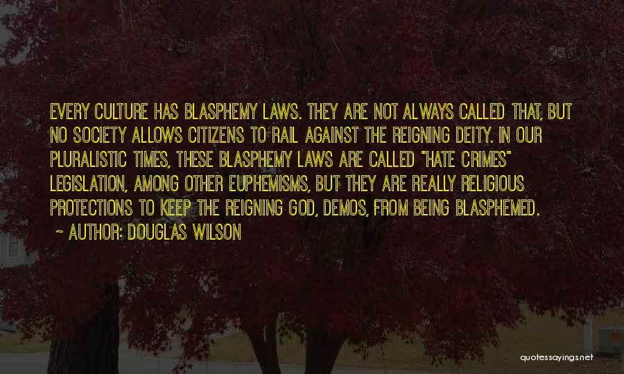 Hate Crimes Quotes By Douglas Wilson