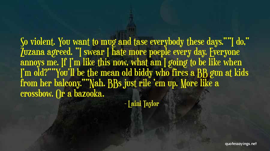 Hate Days Like This Quotes By Laini Taylor