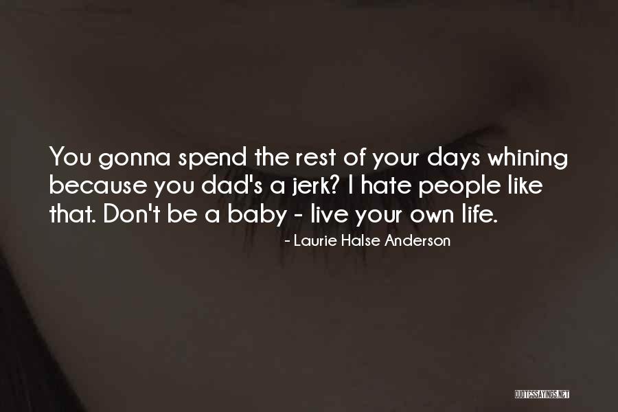 Hate Days Like This Quotes By Laurie Halse Anderson