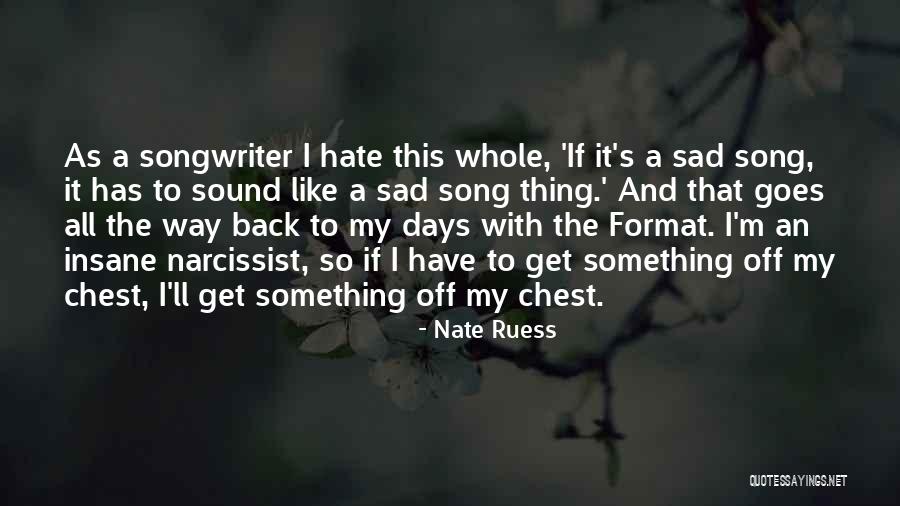 Hate Days Like This Quotes By Nate Ruess