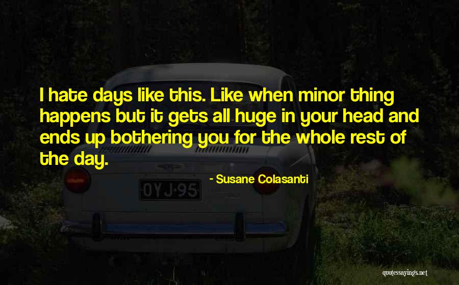 Hate Days Like This Quotes By Susane Colasanti