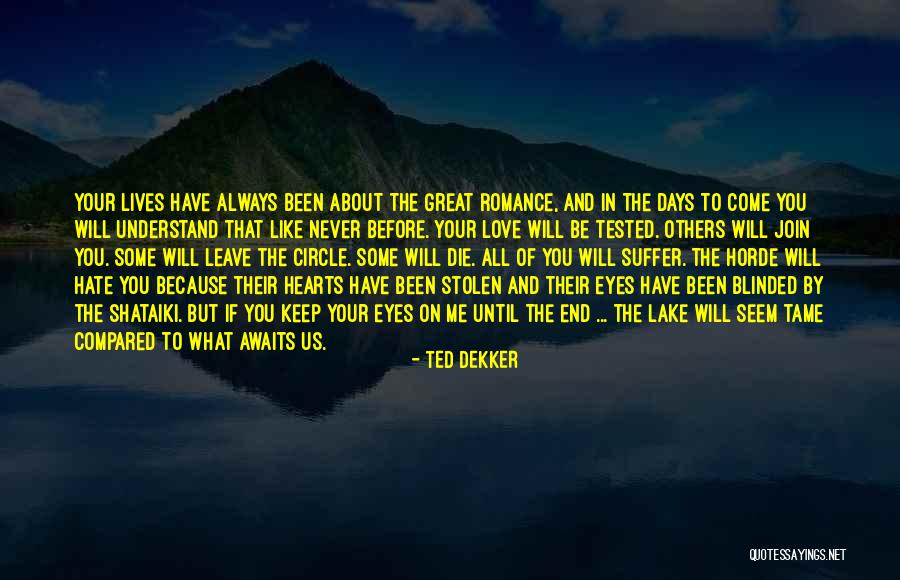 Hate Days Like This Quotes By Ted Dekker