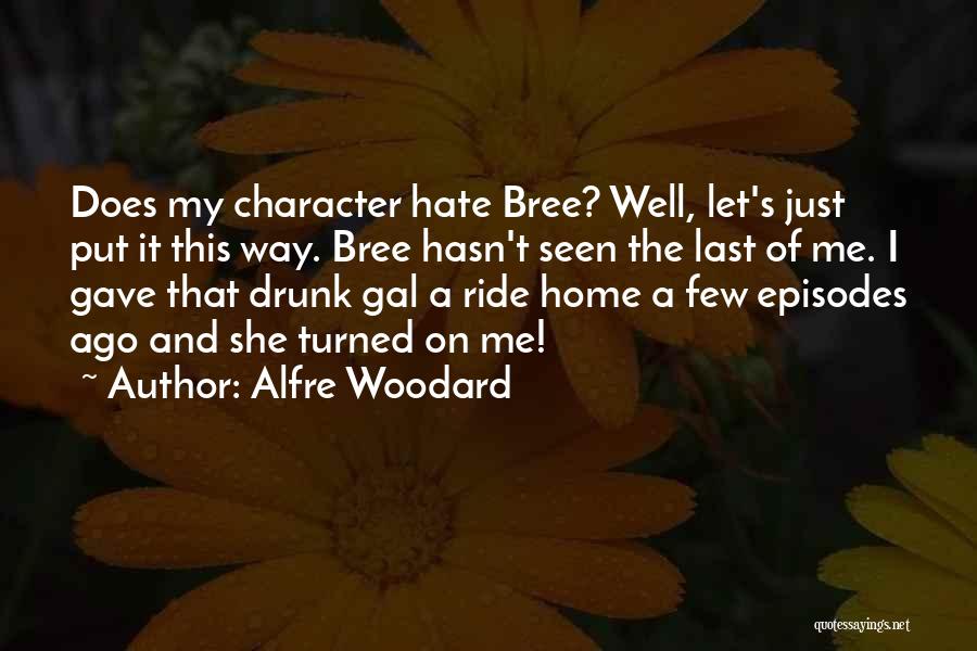 Hate Drunk Quotes By Alfre Woodard