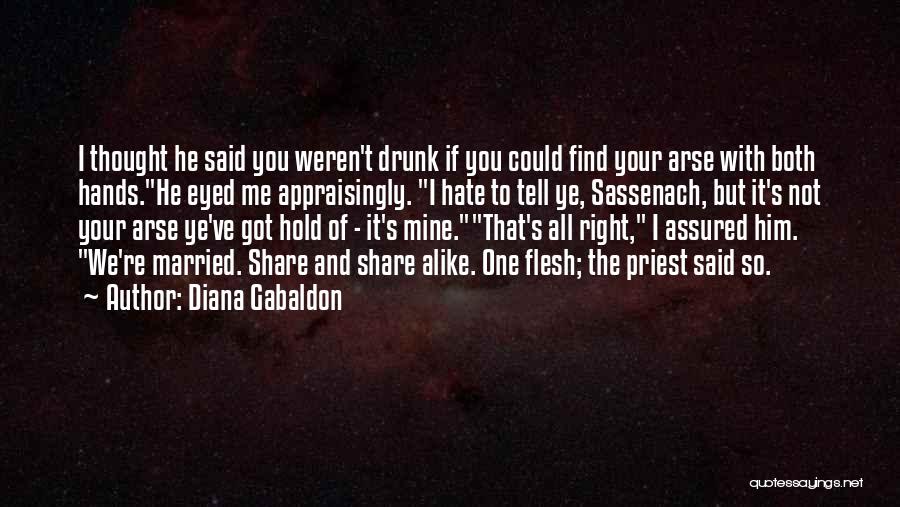 Hate Drunk Quotes By Diana Gabaldon