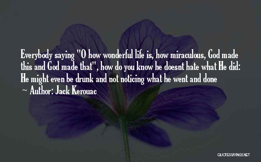 Hate Drunk Quotes By Jack Kerouac