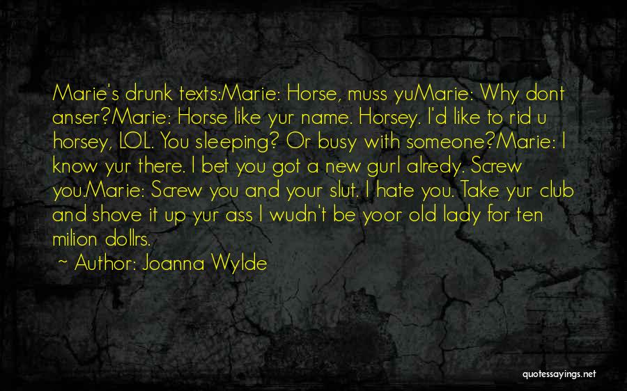 Hate Drunk Quotes By Joanna Wylde