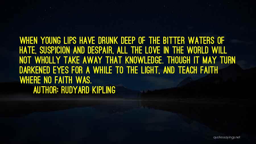 Hate Drunk Quotes By Rudyard Kipling