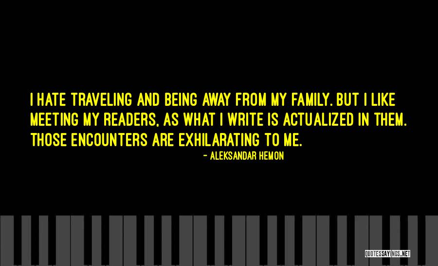 Hate Family Quotes By Aleksandar Hemon