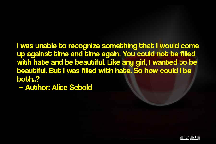 Hate Filled Quotes By Alice Sebold