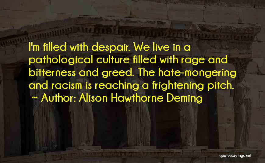 Hate Filled Quotes By Alison Hawthorne Deming