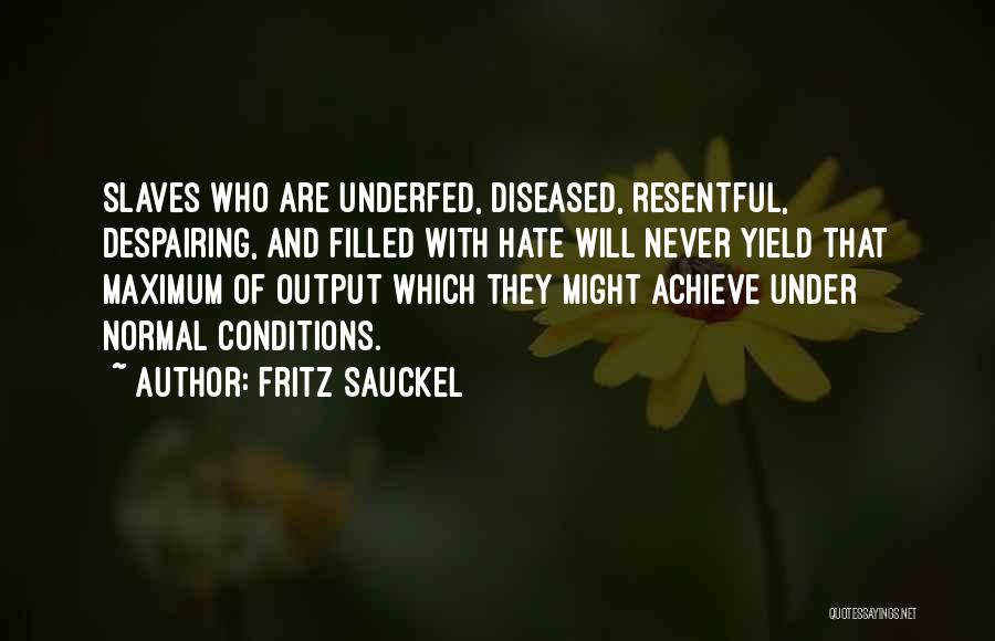 Hate Filled Quotes By Fritz Sauckel