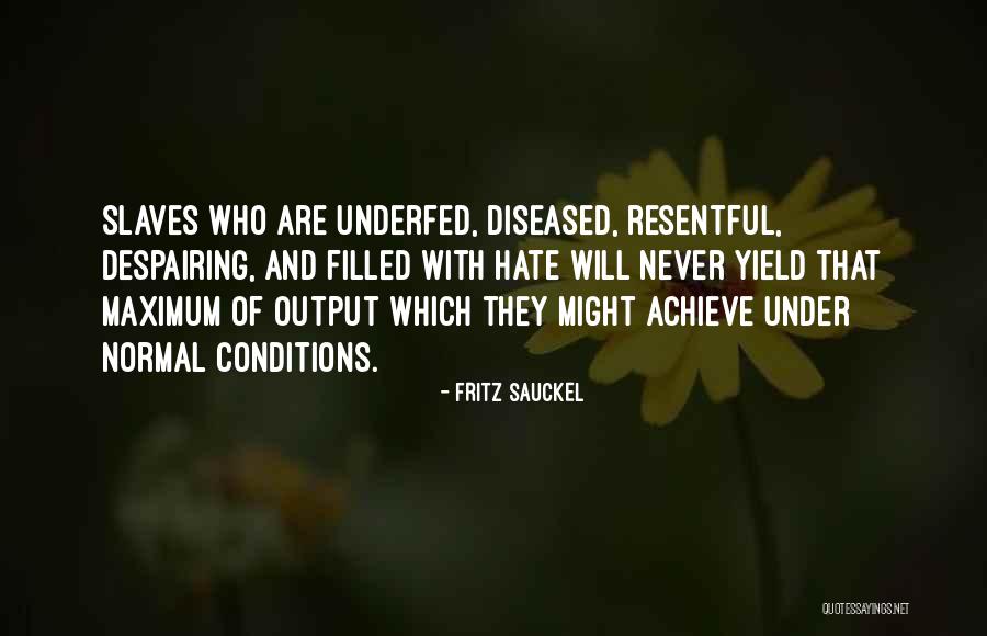Hate Filled Quotes By Fritz Sauckel Hate Filled Quotes By Fritz Sauckel