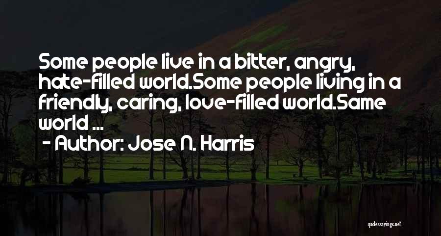 Hate Filled Quotes By Jose N. Harris