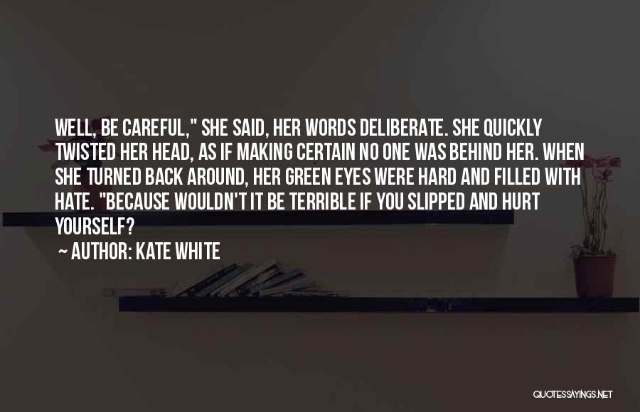 Hate Filled Quotes By Kate White