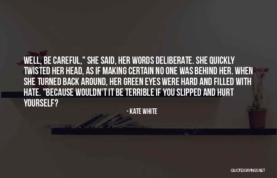 Hate Filled Quotes By Kate White