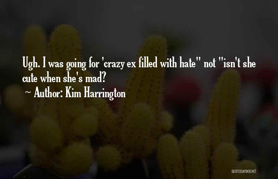 Hate Filled Quotes By Kim Harrington