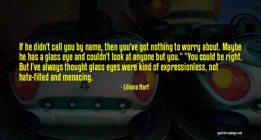 Hate Filled Quotes By Liliana Hart Hate Filled Quotes By Liliana Hart