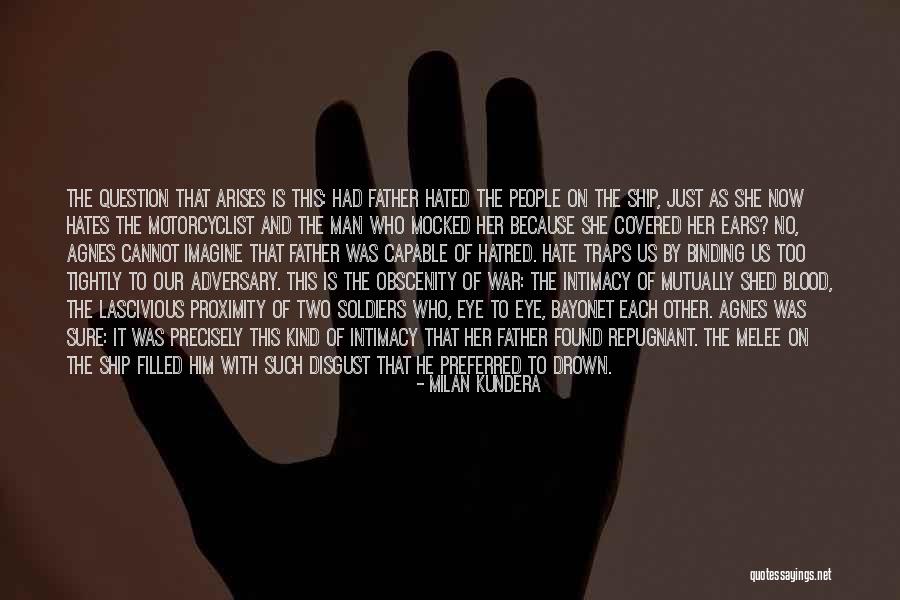 Hate Filled Quotes By Milan Kundera Hate Filled Quotes By Milan Kundera
