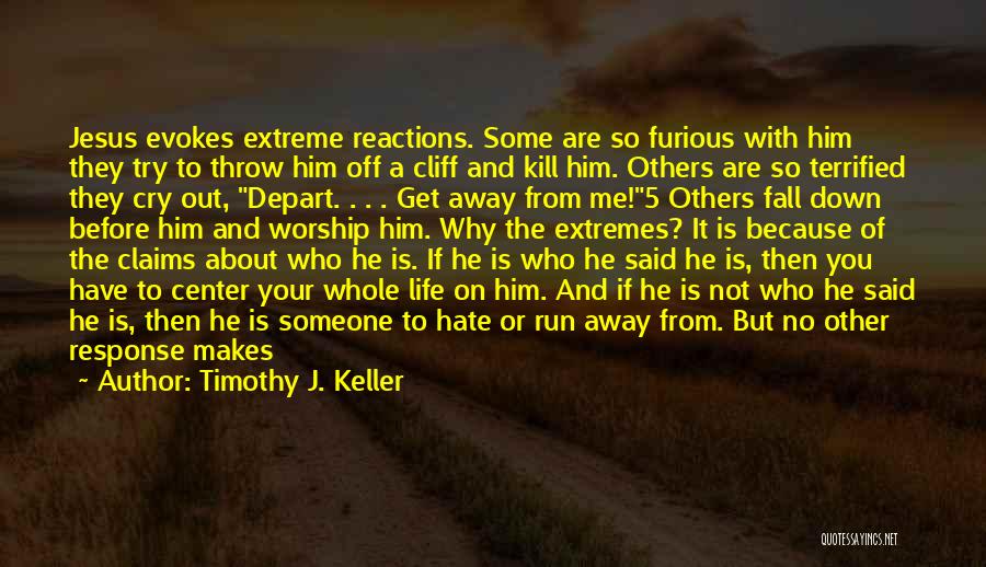 Hate Filled Quotes By Timothy J. Keller
