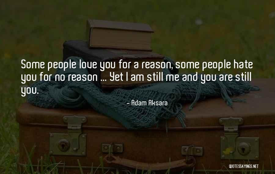 Hate For No Reason Quotes By Adam Aksara Hate For No Reason Quotes By Adam Aksara