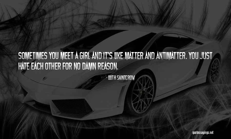 Hate For No Reason Quotes By Lilith Saintcrow Hate For No Reason Quotes By Lilith Saintcrow
