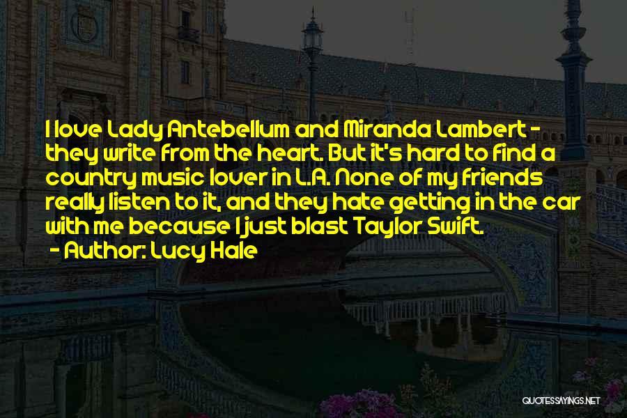 Hate Friends Quotes By Lucy Hale