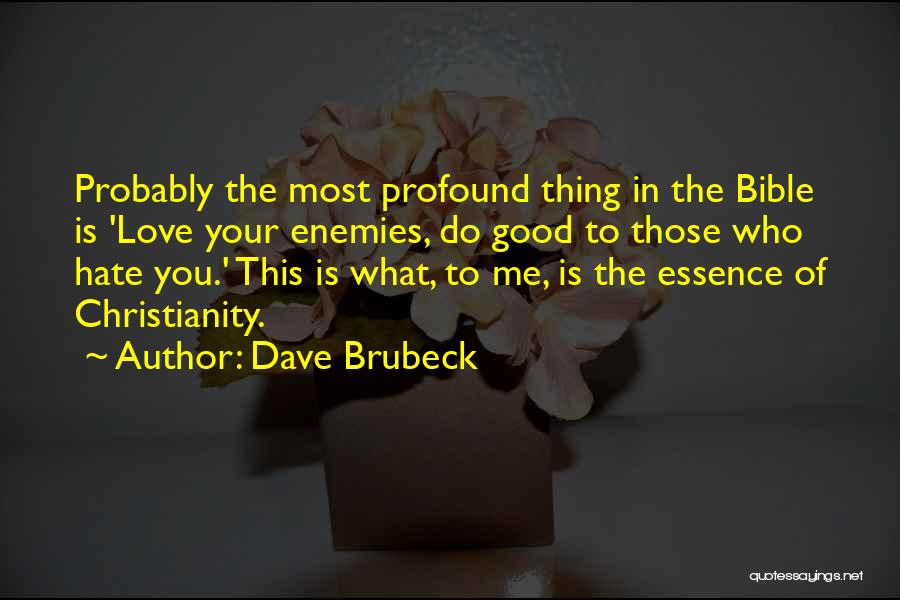 Hate From The Bible Quotes By Dave Brubeck