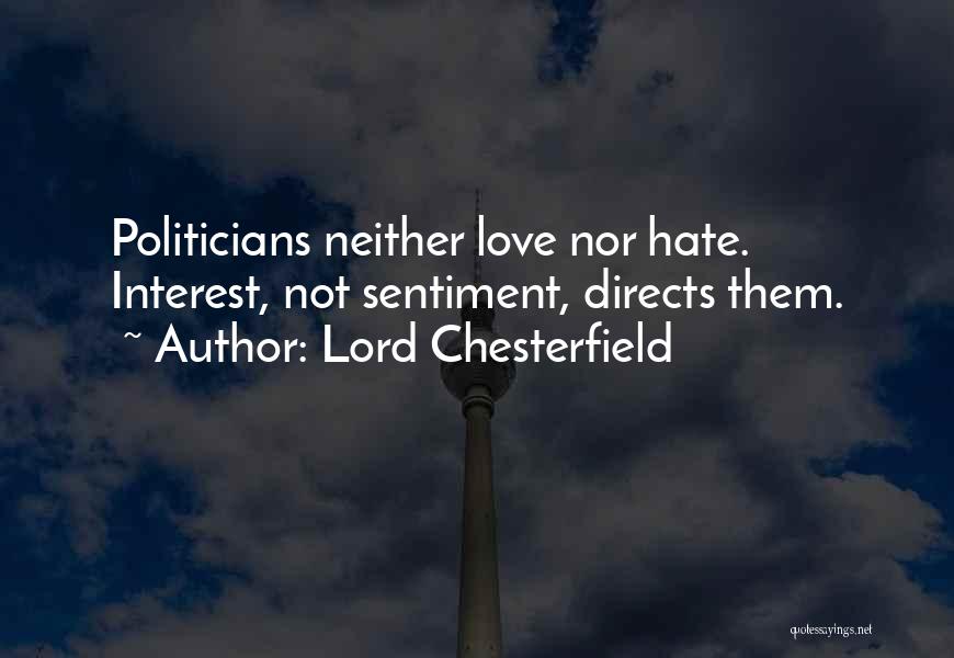 Hate Gets You Nowhere Quotes By Lord Chesterfield