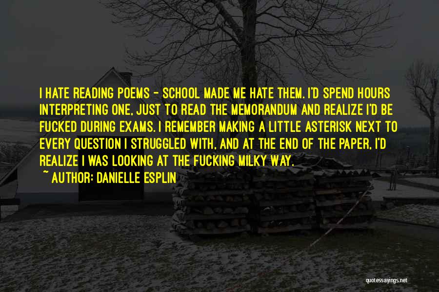 Hate Going To School Quotes By Danielle Esplin