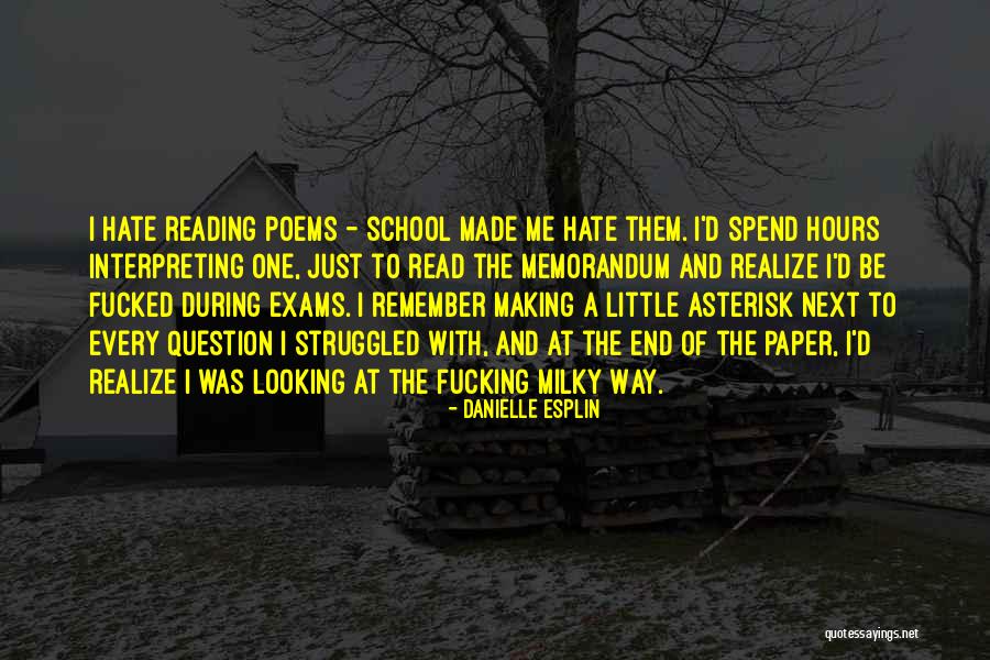 Hate Going To School Quotes By Danielle Esplin