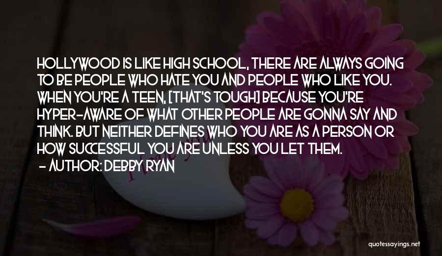 Hate Going To School Quotes By Debby Ryan