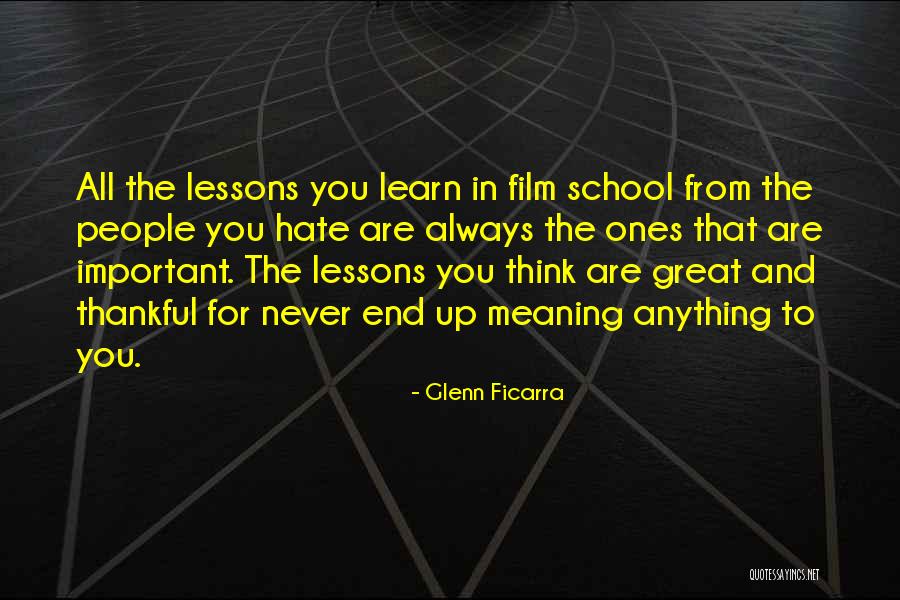 Hate Going To School Quotes By Glenn Ficarra