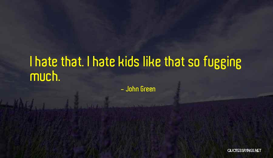 Hate Going To School Quotes By John Green