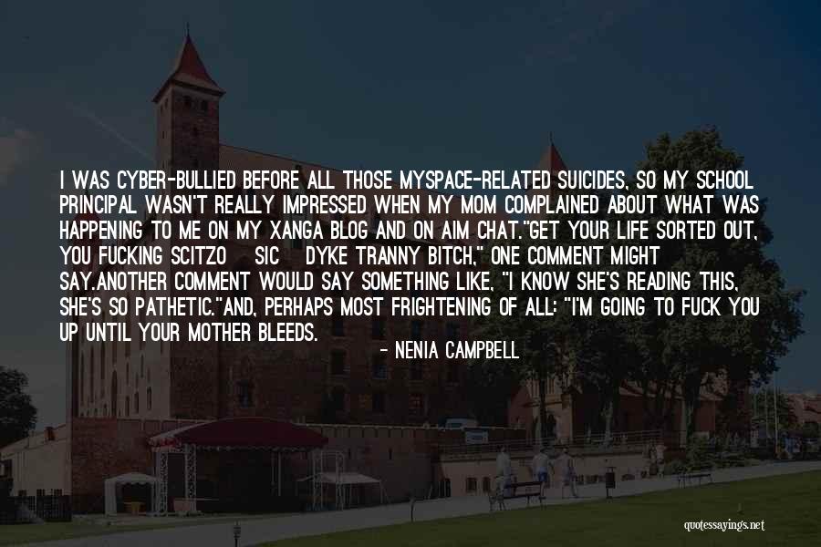 Hate Going To School Quotes By Nenia Campbell