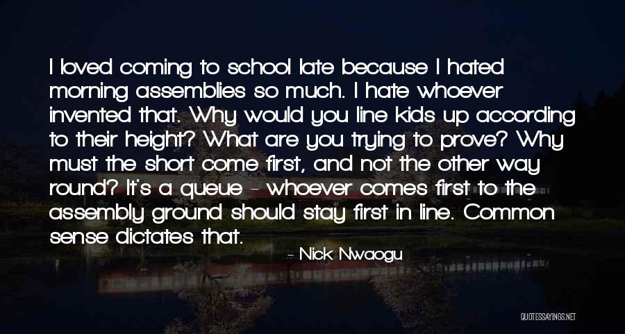 Hate Going To School Quotes By Nick Nwaogu