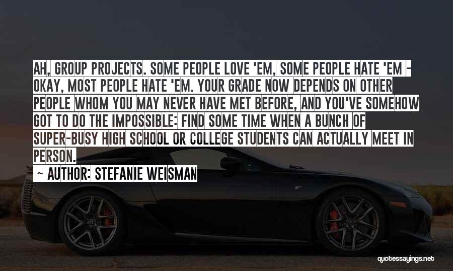 Hate Going To School Quotes By Stefanie Weisman