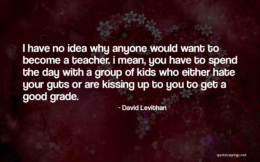 Hate Guts Quotes By David Levithan Hate Guts Quotes By David Levithan